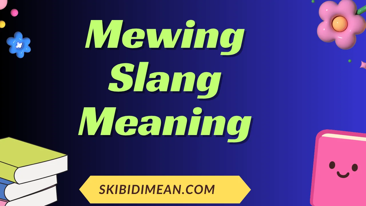 mewing slang meaning