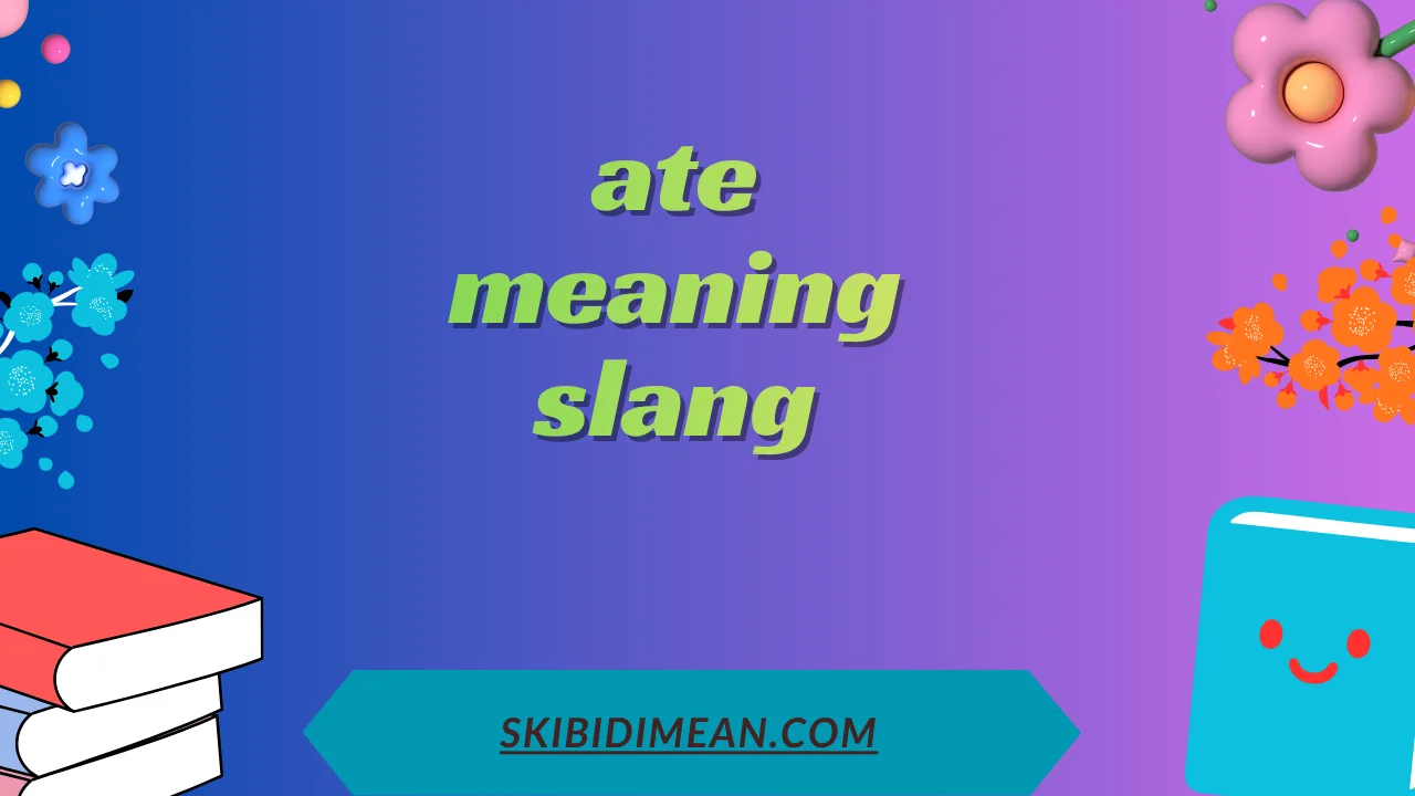 ate meaning slang
