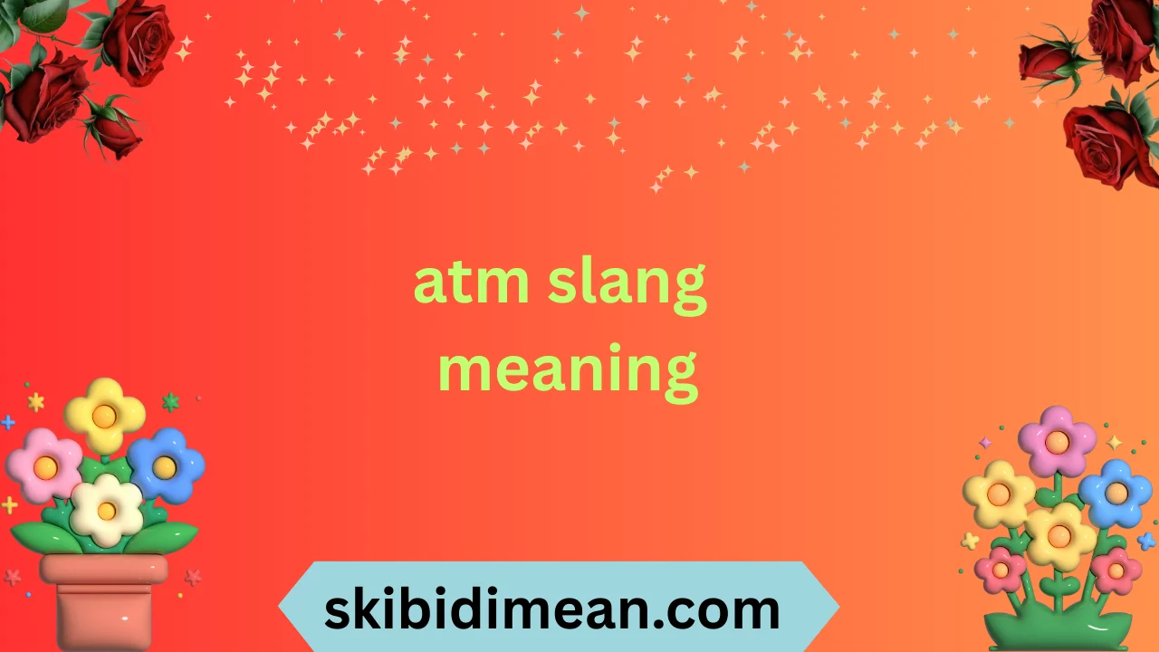 atm slang meaning