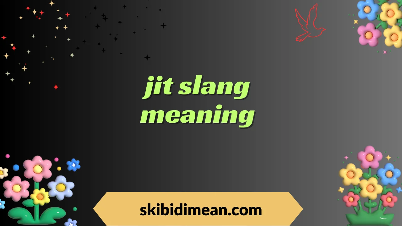 jit slang meaning