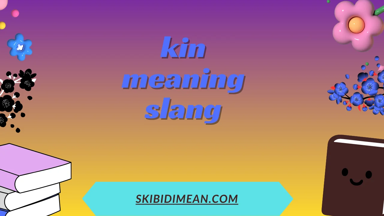 kin meaning slang