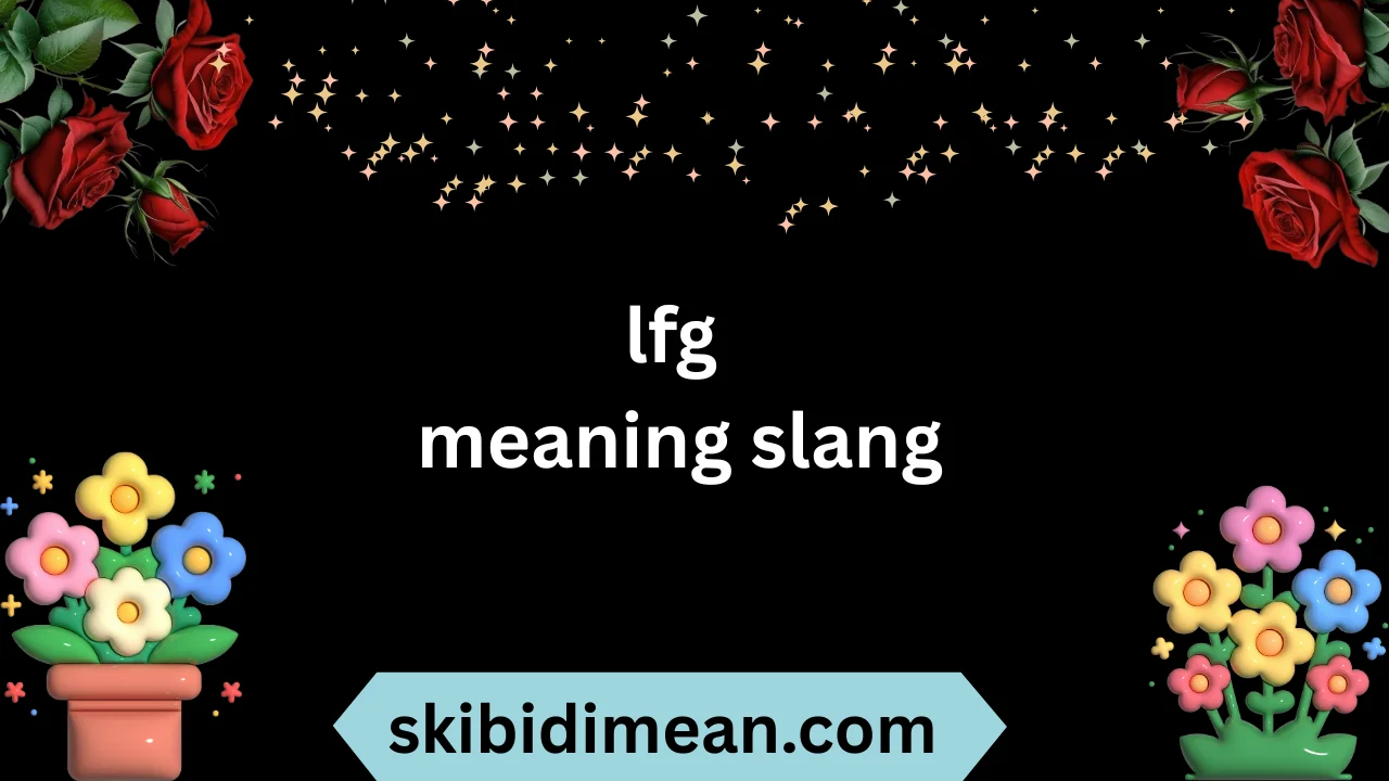 lfg meaning slang