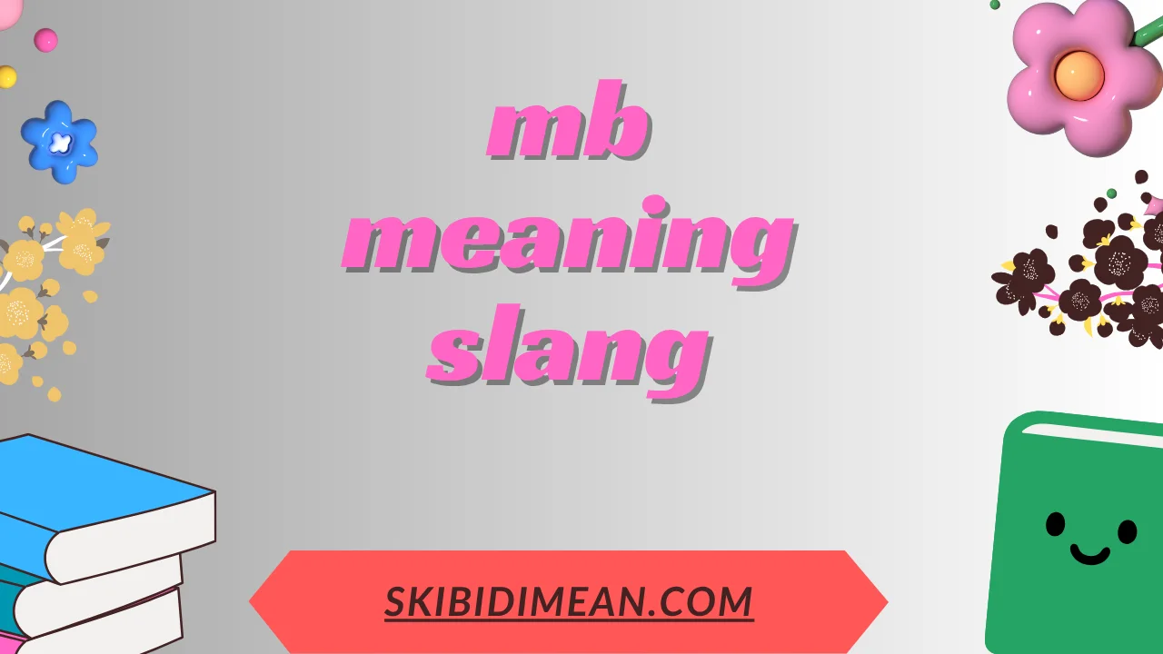 mb meaning slang