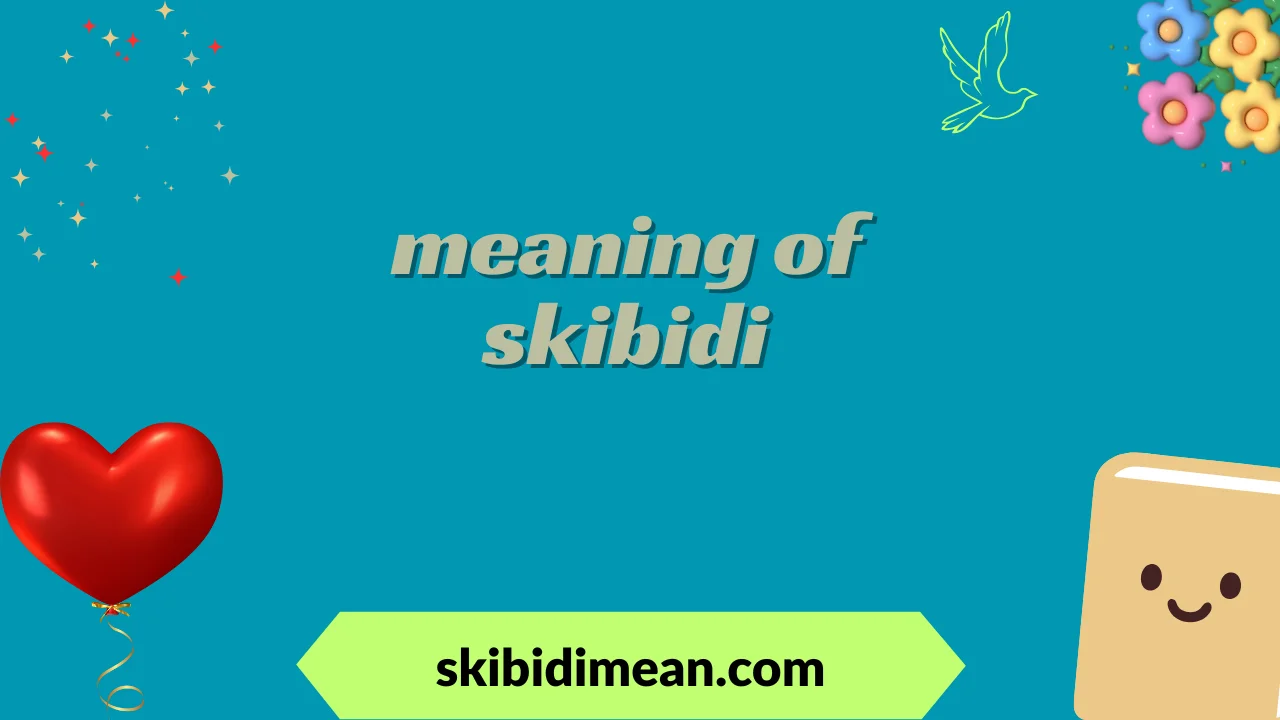 meaning of skibidi