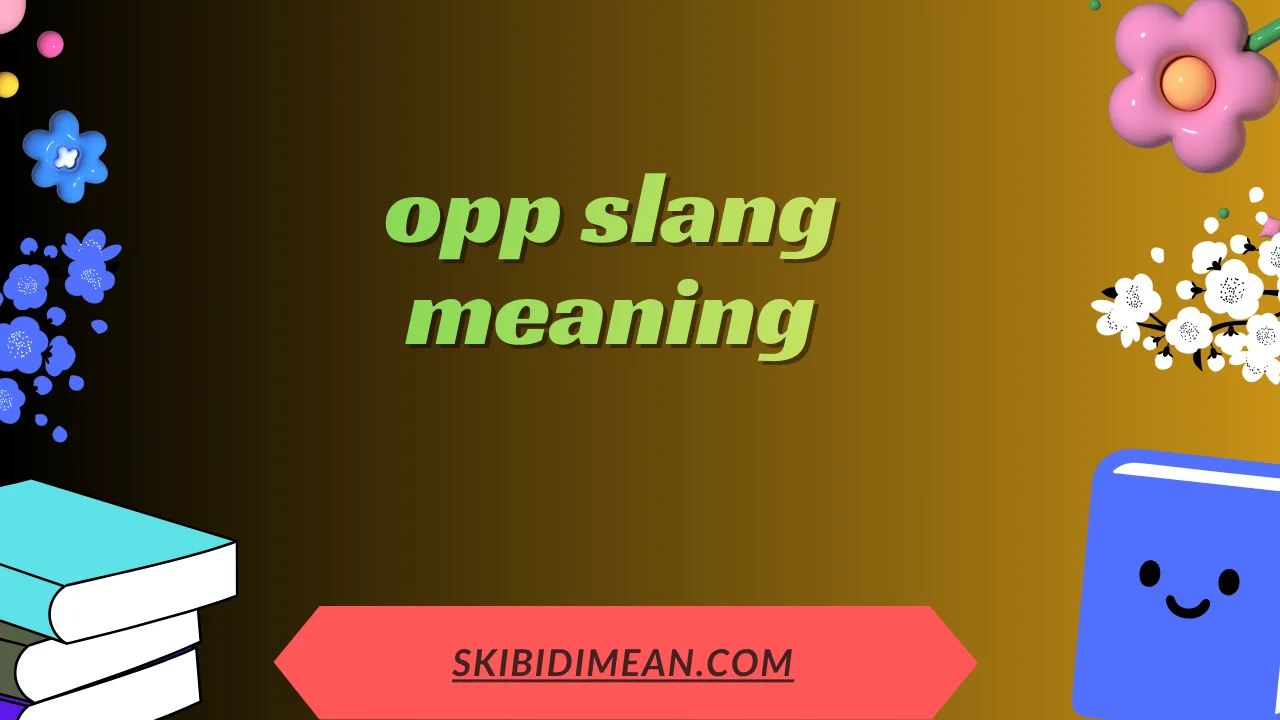 opp slang meaning