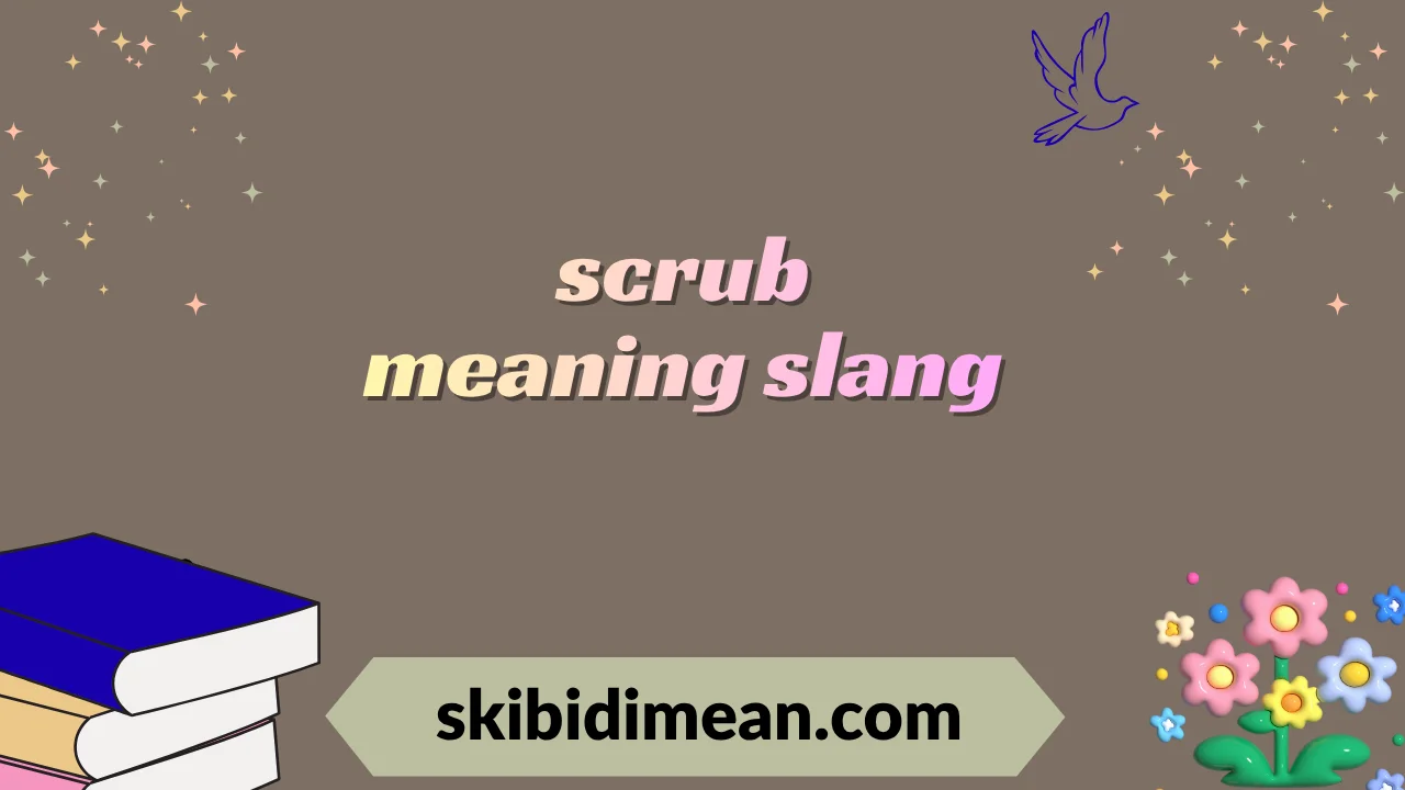 scrub meaning slang