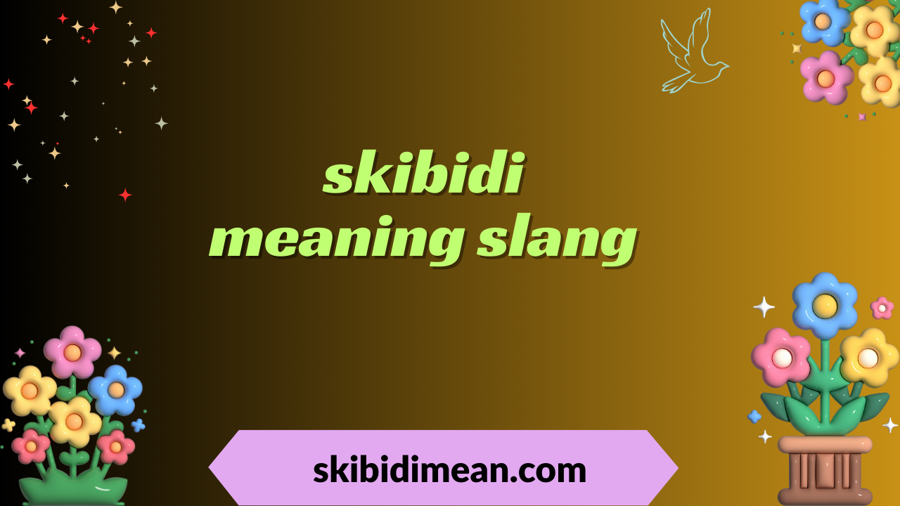 skibidi meaning slang