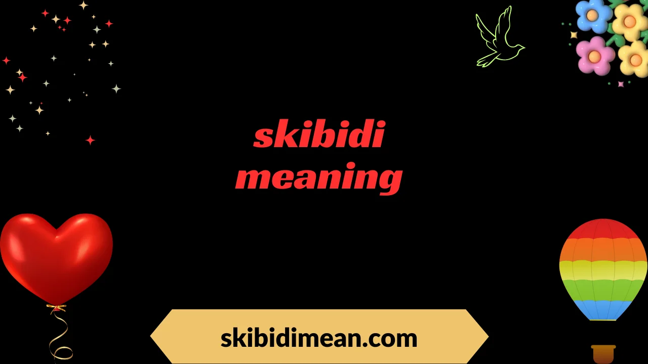 skibidi meaning