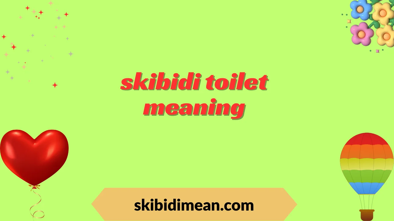 skibidi toilet meaning