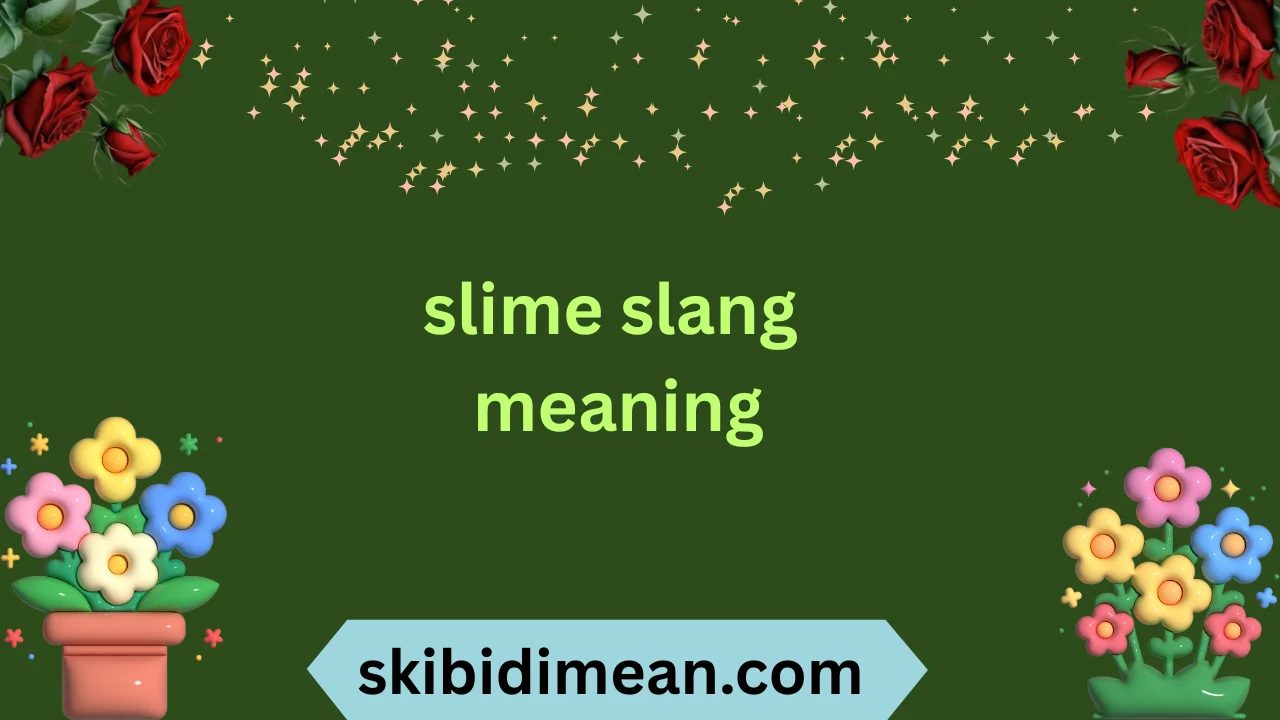 slime slang meaning