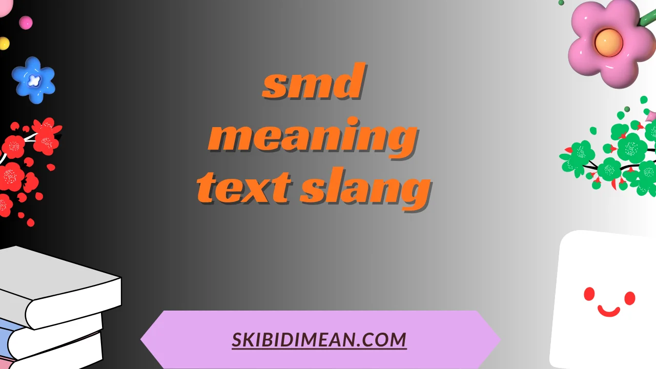 smd meaning text slang