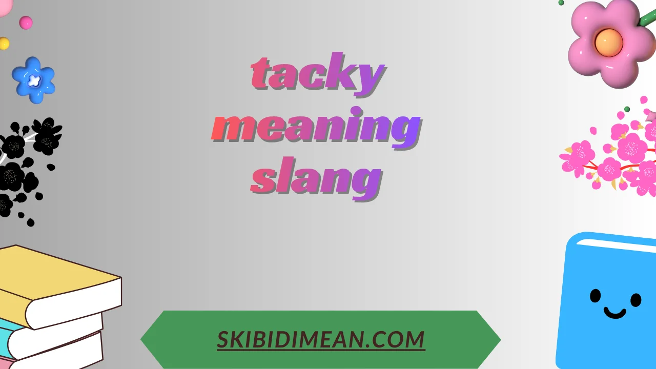 tacky meaning slang