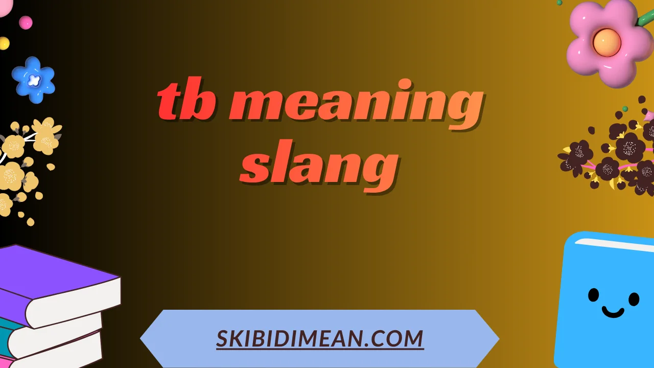 tb meaning slang