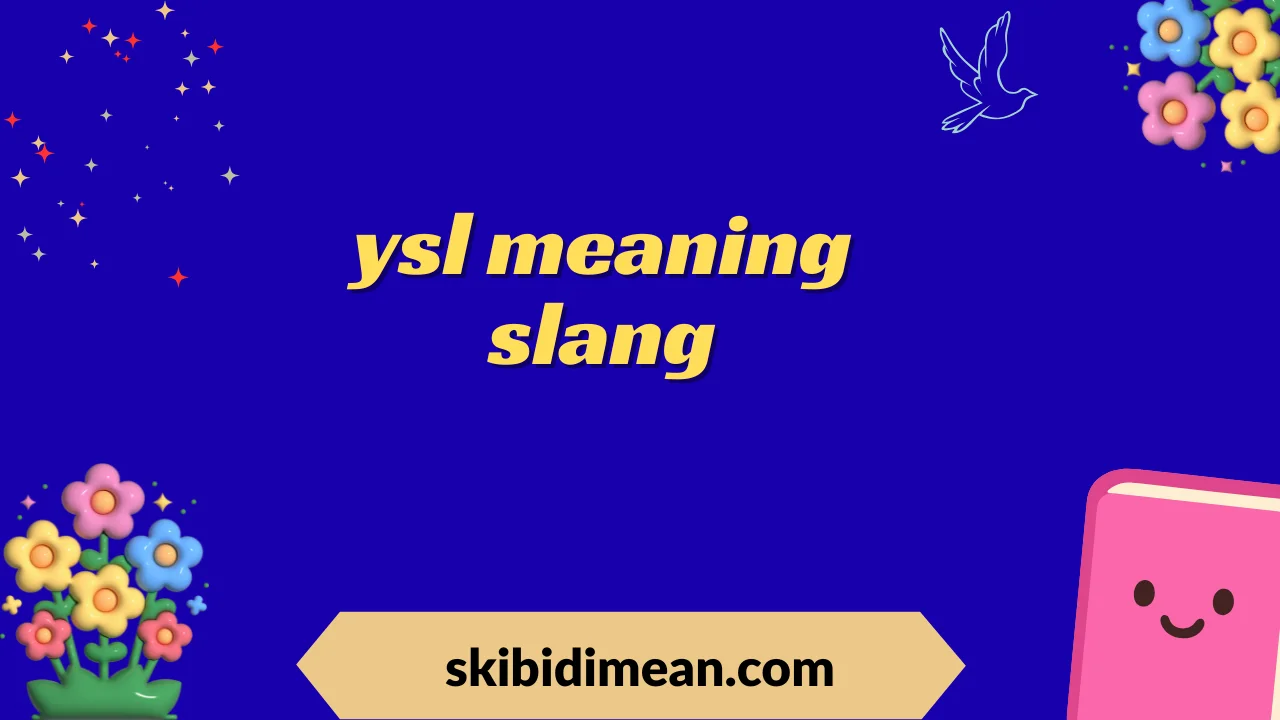 ysl meaning slang