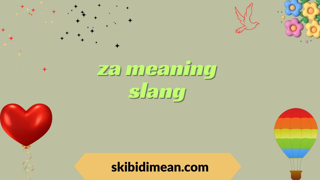 za meaning slang