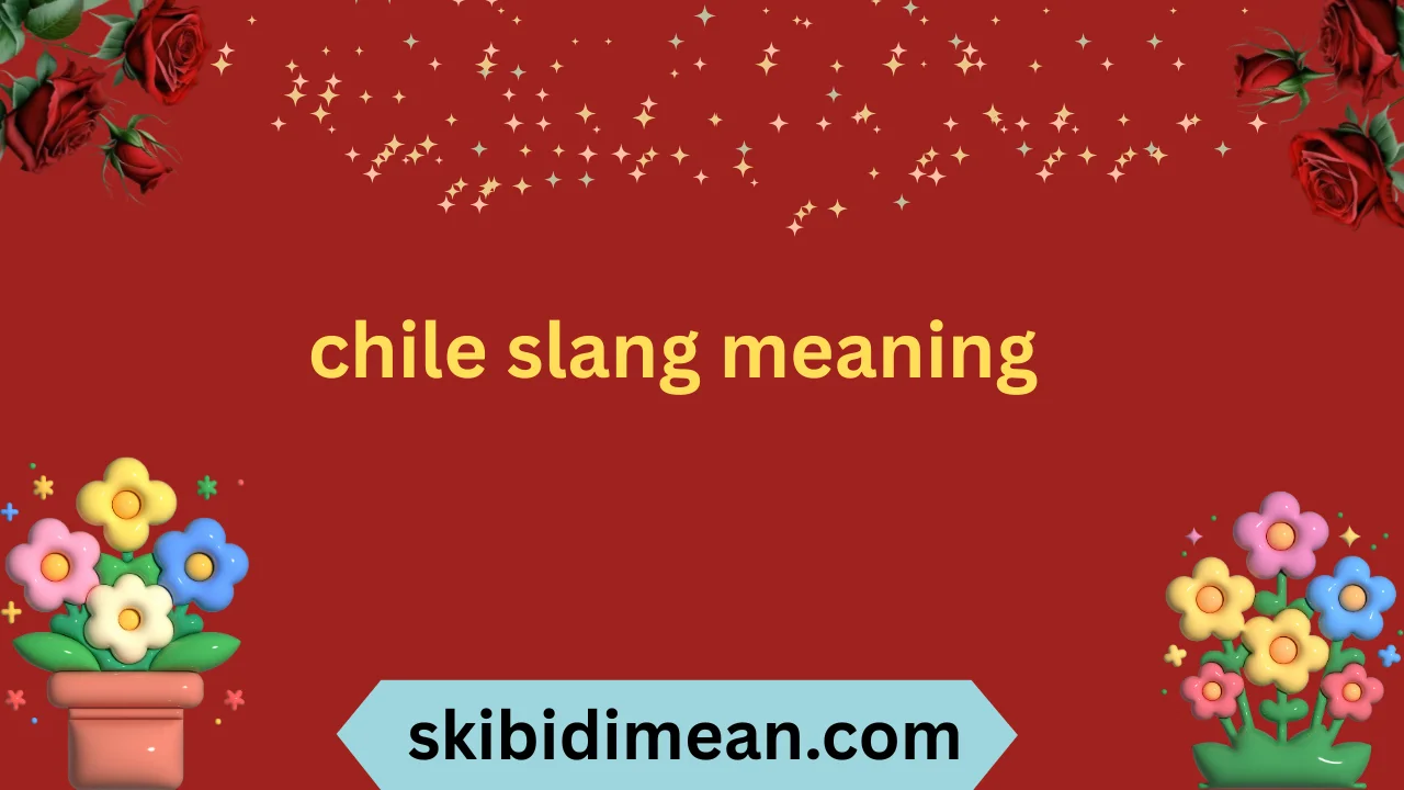 chile slang meaning