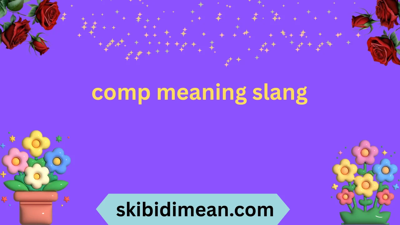 comp meaning slang