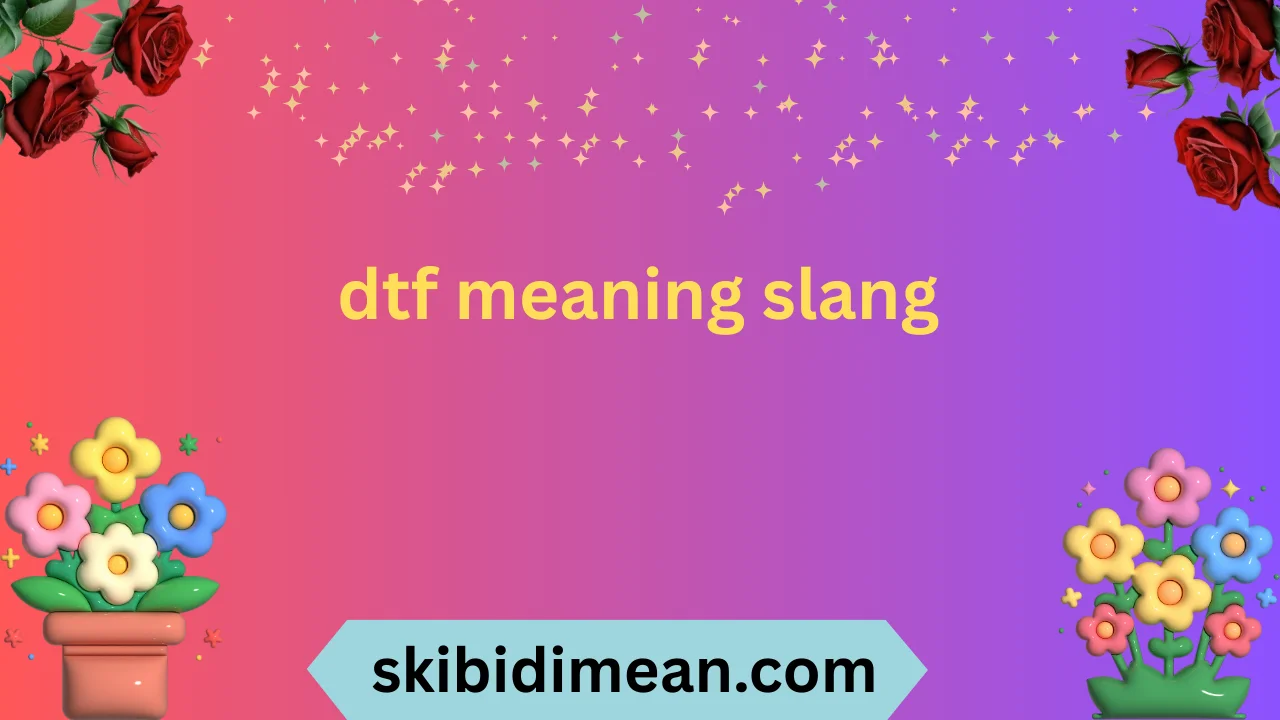 dtf meaning slang