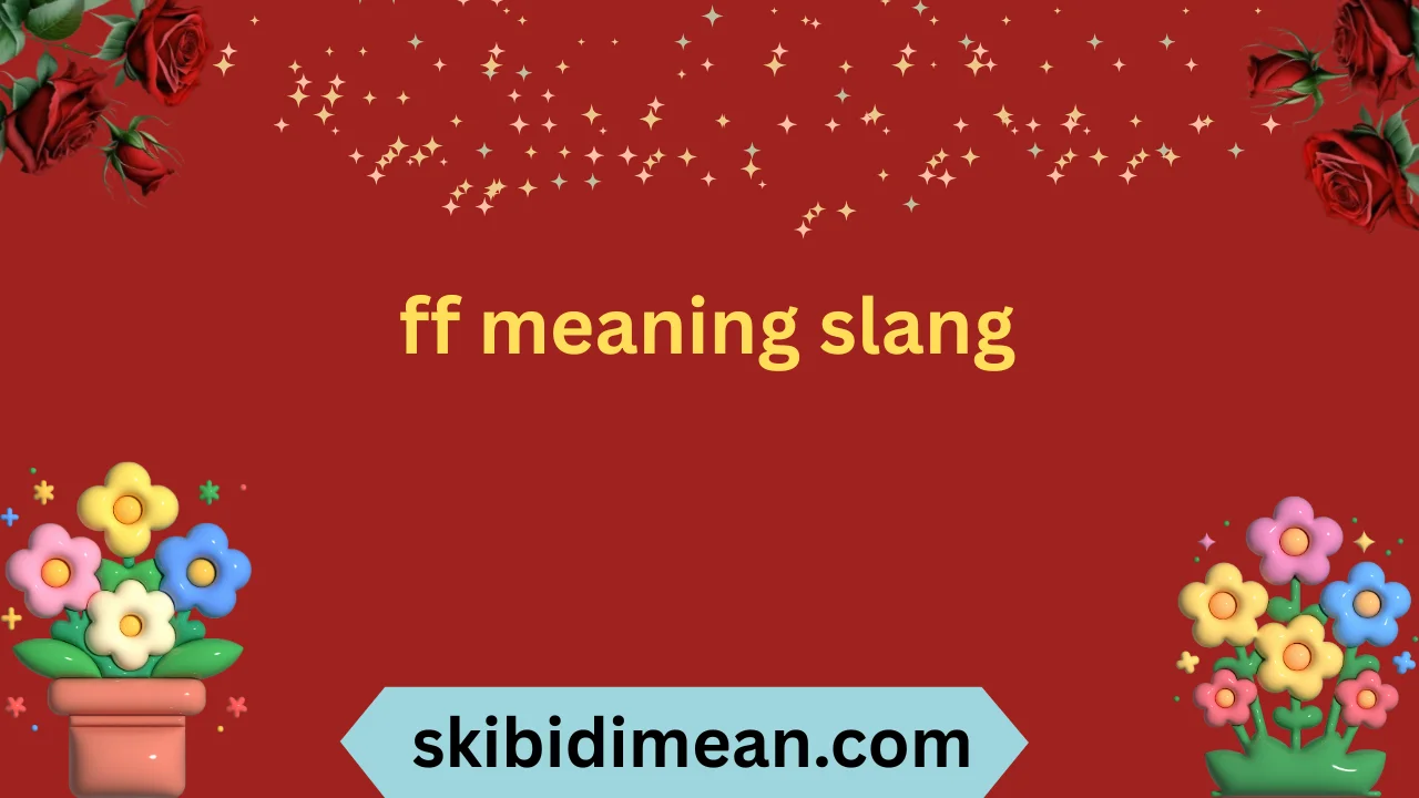 ff meaning slang