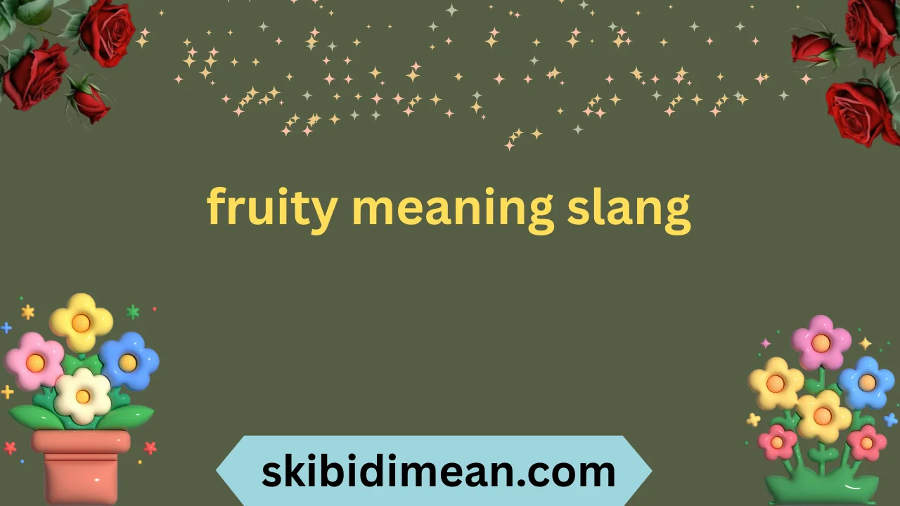fruity meaning slang