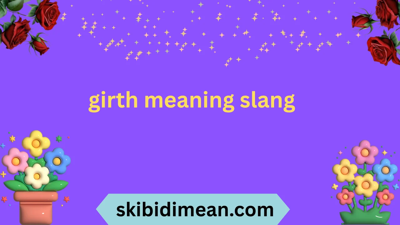 girth meaning slang