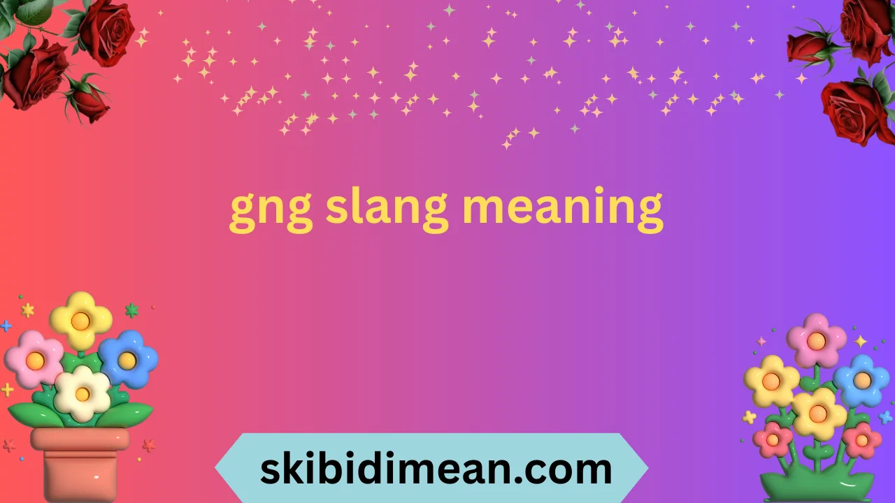 gng slang meaning