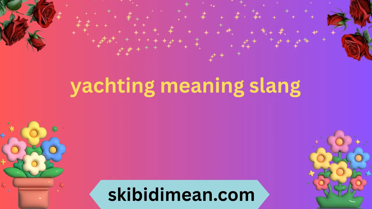 yachting meaning slang