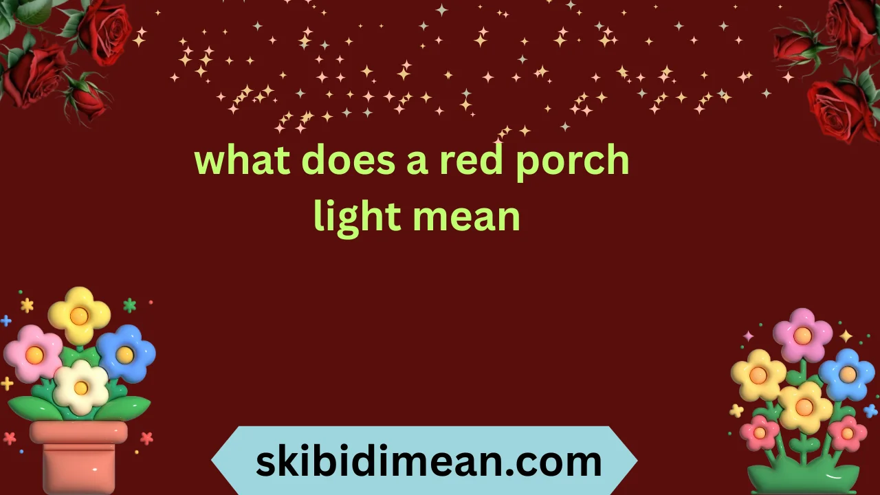 what does a red porch light mean
