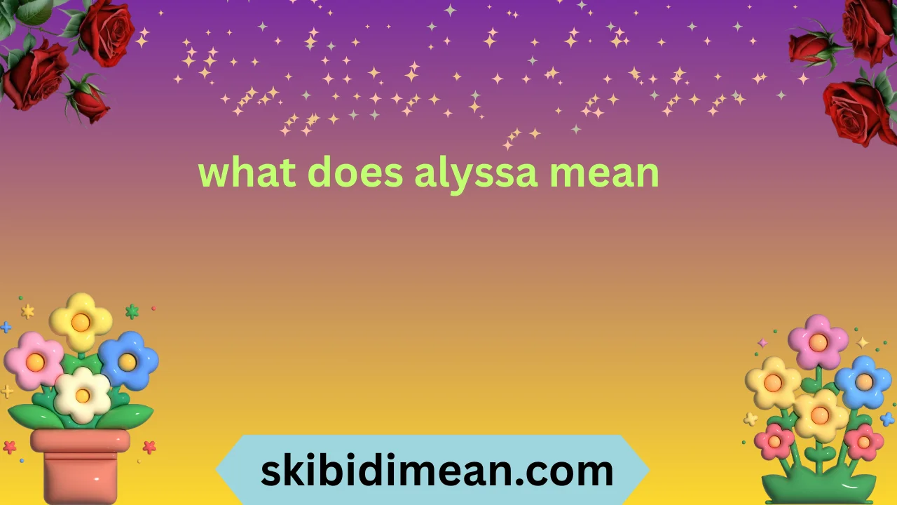 what does alyssa mean