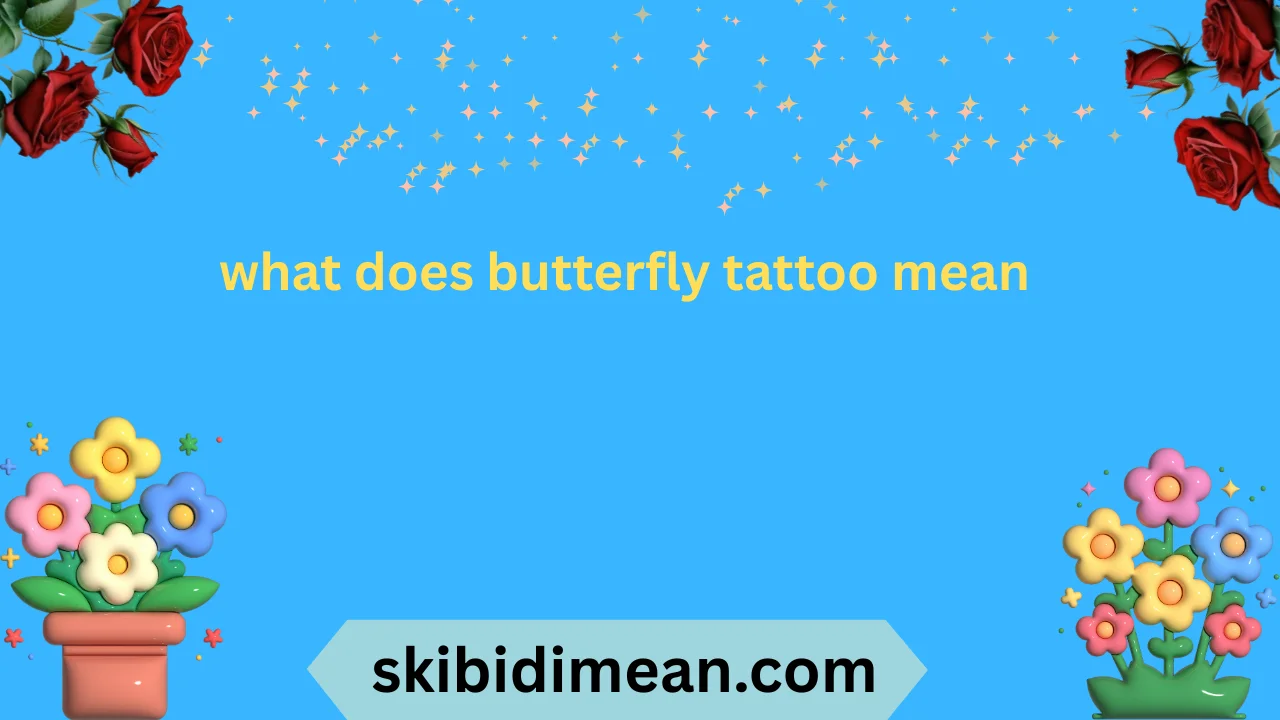 what does butterfly tattoo mean