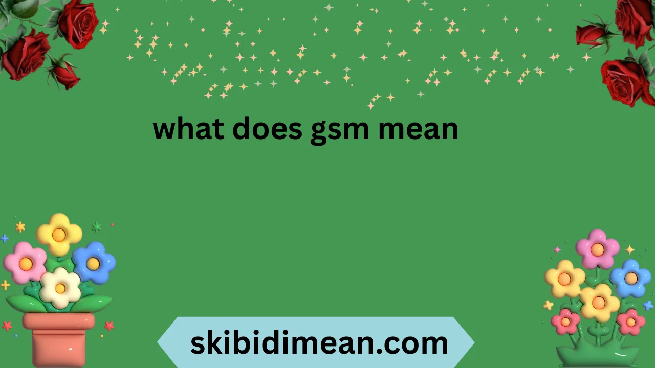 what does gsm mean