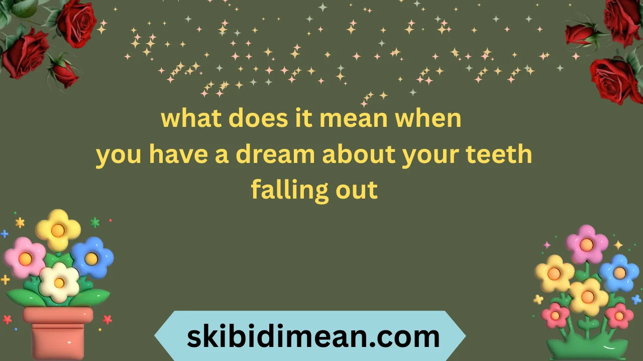 what does it mean when you have a dream about your teeth falling out