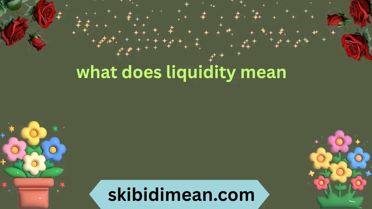 what does liquidity mean