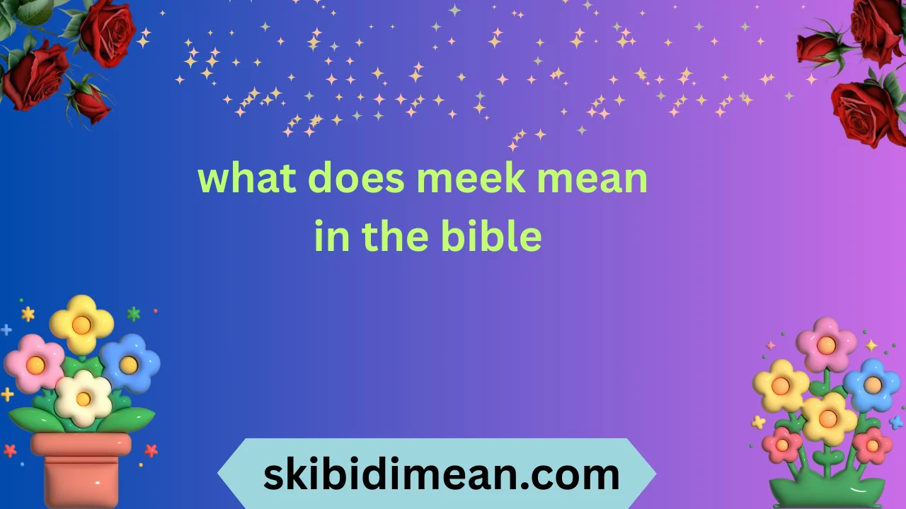 what does meek mean in the bible