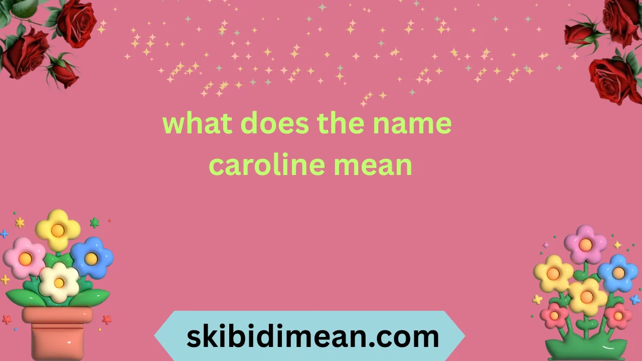 what does the name caroline mean