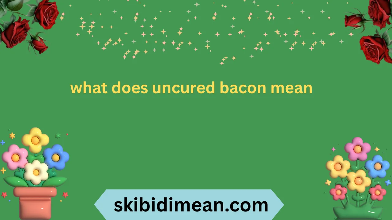 what does uncured bacon mean