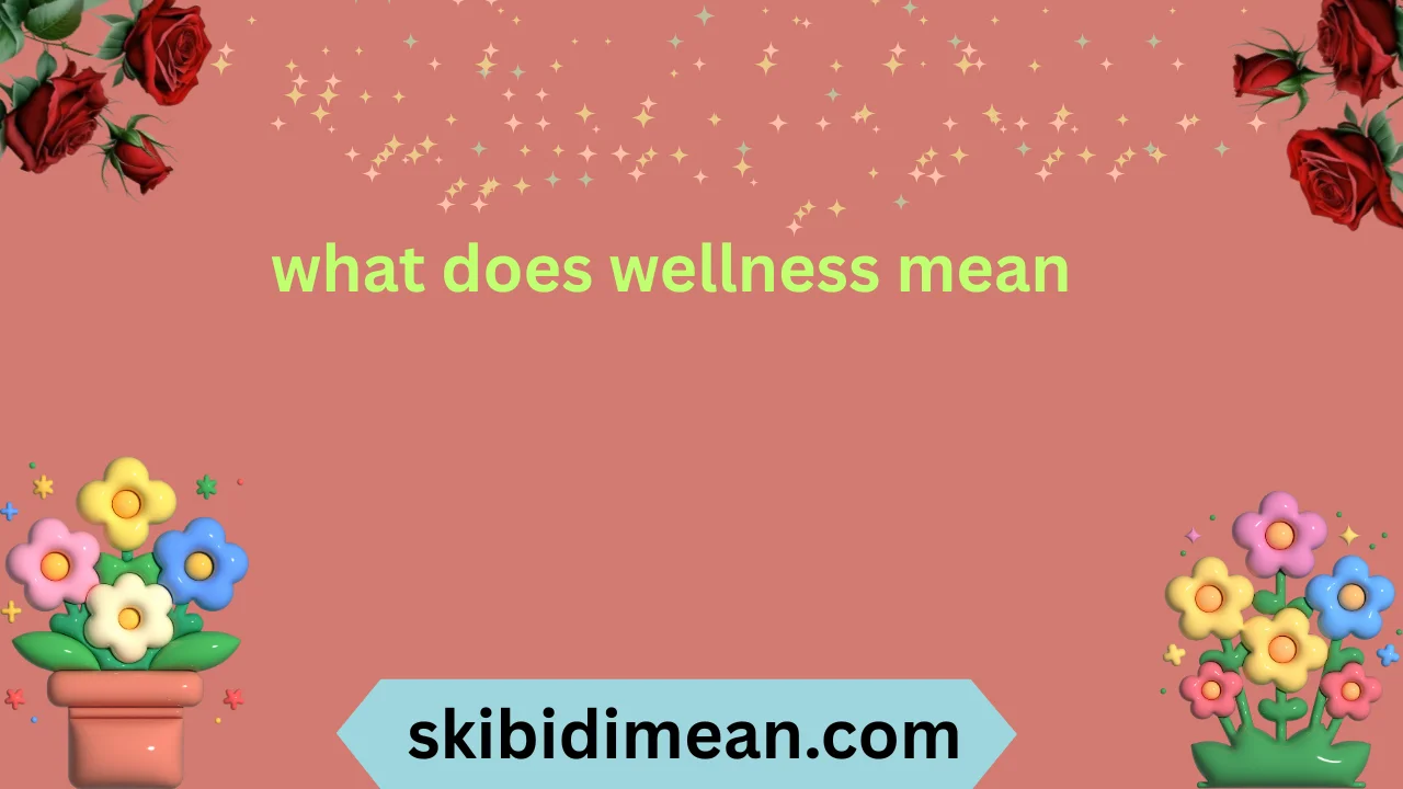 what does wellness mean
