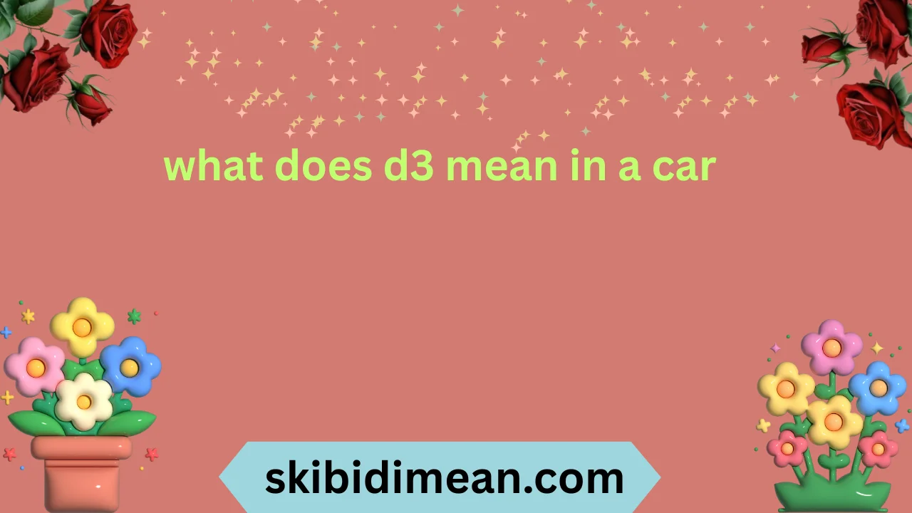 what does d3 mean in a car