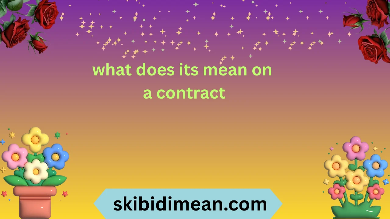 what does its mean on a contract